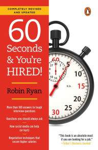 Title: 60 Seconds and You're Hired!: Revised Edition, Author: Robin Ryan