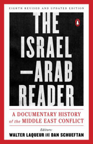 Title: The Israel-Arab Reader: A Documentary History of the Middle East Conflict: Eighth Revised and Updated Edition, Author: Walter Laqueur