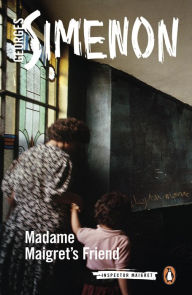 Title: Madame Maigret's Friend, Author: Georges Simenon