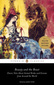 Title: Beauty and the Beast: Classic Tales About Animal Brides and Grooms from Around the World, Author: Maria Tatar