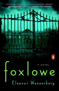 Title: Foxlowe, Author: Eleanor Wasserberg