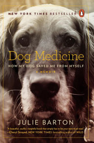 Pda downloadable ebooks Dog Medicine: How My Dog Saved Me from Myself by Julie Barton ePub DJVU iBook in English