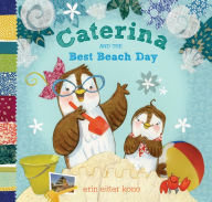 Title: Caterina and the Best Beach Day, Author: Erin Eitter Kono