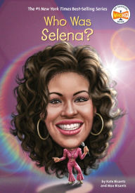 Title: Who Was Selena?, Author: Kate Bisantz
