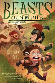 Title: Centaur School (Beasts of Olympus Series #5), Author: Lucy Coats