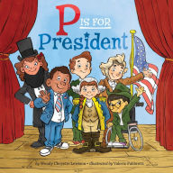 Title: P Is for President, Author: Wendy Cheyette Lewison