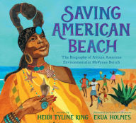 Download books audio free online Saving American Beach: The Biography of African American Environmentalist MaVynee Betsch 9781101996294 MOBI FB2 (English Edition) by Heidi Tyline King, Ekua Holmes