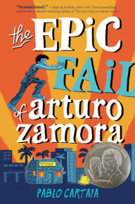 Title: The Epic Fail of Arturo Zamora, Author: Pablo Cartaya