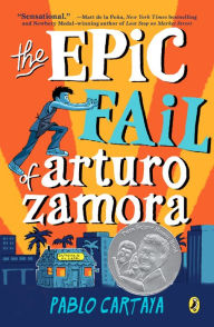 Title: The Epic Fail of Arturo Zamora, Author: Pablo Cartaya