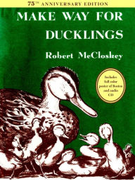Title: Make Way for Ducklings 75th Anniversary Edition, Author: Robert McCloskey