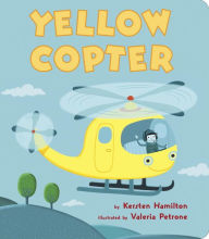 Title: Yellow Copter, Author: Kersten Hamilton