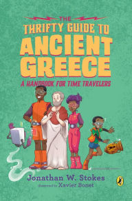 Title: The Thrifty Guide to Ancient Greece: A Handbook for Time Travelers, Author: Jonathan W. Stokes