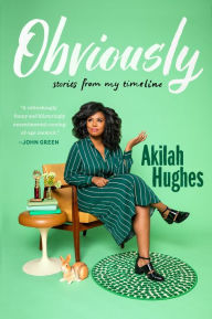 Title: Obviously: Stories from My Timeline, Author: Akilah Hughes
