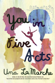 Title: You in Five Acts, Author: Una LaMarche