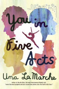 Title: You in Five Acts, Author: Una LaMarche