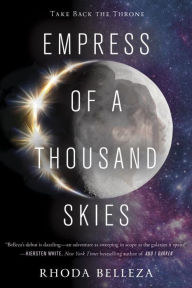 Title: Empress of a Thousand Skies, Author: Rhoda Belleza