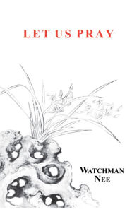 Title: Let Us Pray, Author: Watchman Nee