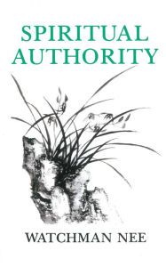 Title: Spiritual Authority, Author: Watchman Nee