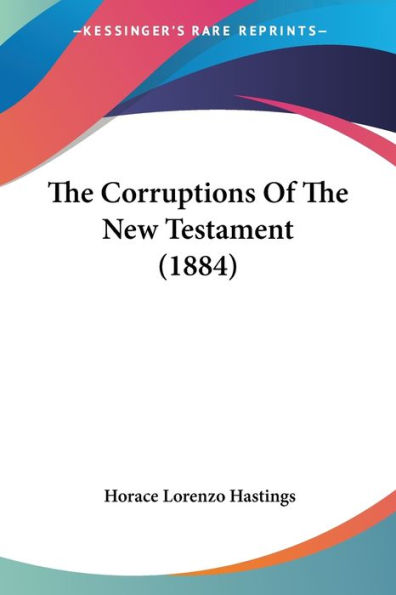 The Corruptions Of New Testament (1884)