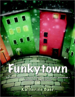 Funkytown An Affectionate Tribute To The Center Of My Universe