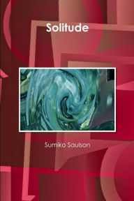 Title: Solitude, Author: Sumiko Saulson