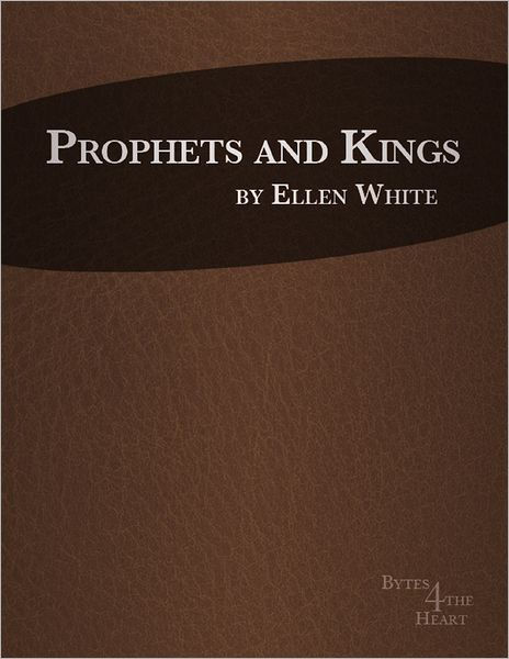 Prophets and Kings by Ellen G. White | NOOK Book (eBook) | Barnes & Noble®