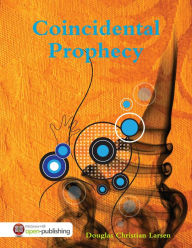 Title: Coincidental Prophecy, Author: Douglas Christian Larsen