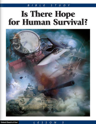 Bible Study Lesson 5 - Is There Hope For Human Survival?