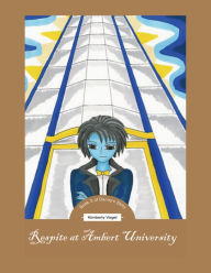 Title: Respite at Ambert University: Book 3 of Danny's Story, Author: Kimberly Vogel