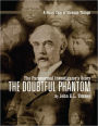 The Paranormal Investigator's Story: The Doubtful Phantom, A Short Tale of Strange Things