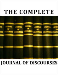 Title: The Complete Journal of Discourses, Author: Various Authors