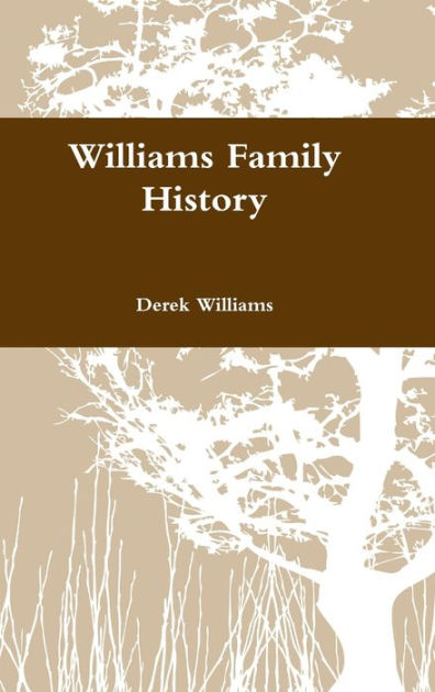 Williams Family History by Derek Williams, Hardcover | Barnes & Noble®