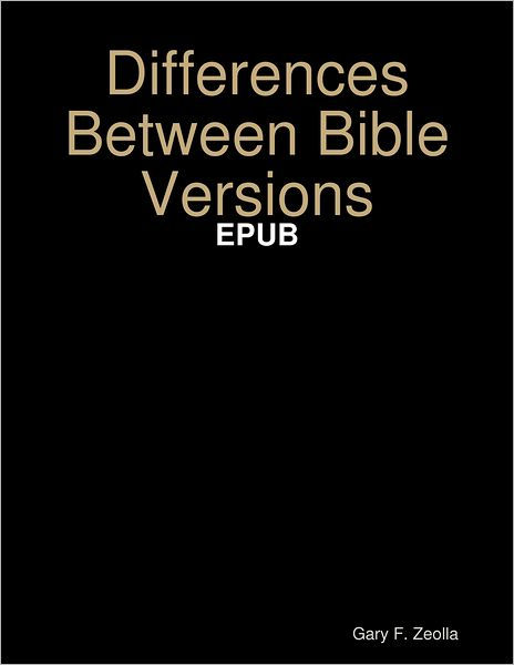 Differences Between Bible Versions: EPUB by Gary F. Zeolla | eBook ...