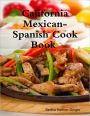 California Mexican-Spanish Cook Book (Illustrated)