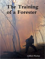 The Training of a Forester (Illustrated)