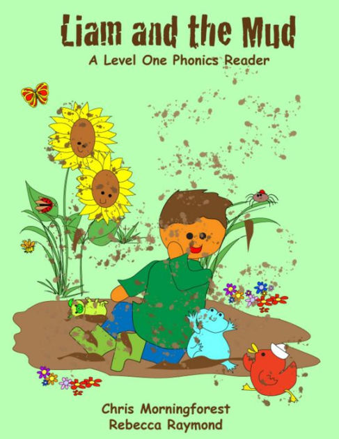 Liam and the Mud - A Level One Phonics Reader by Chris Morningforest ...