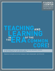 Title: Teaching and Learning in the Era of the Common Core: The Students at the Center Series, Author: Nancy Hoffman
