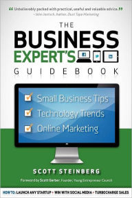 Title: Business Expert's Guidebook: Small Business Tips, Technology Trends and Online Marketing, Author: Scott Steinberg