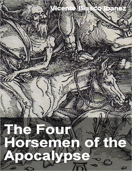 The Four Horsemen of the Apocalypse by Vicente Blasco Ibáñez, Paperback ...