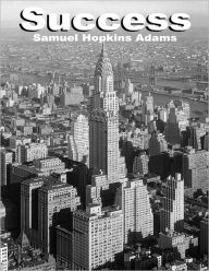 Title: Success, Author: Samuel Hopkins Adams