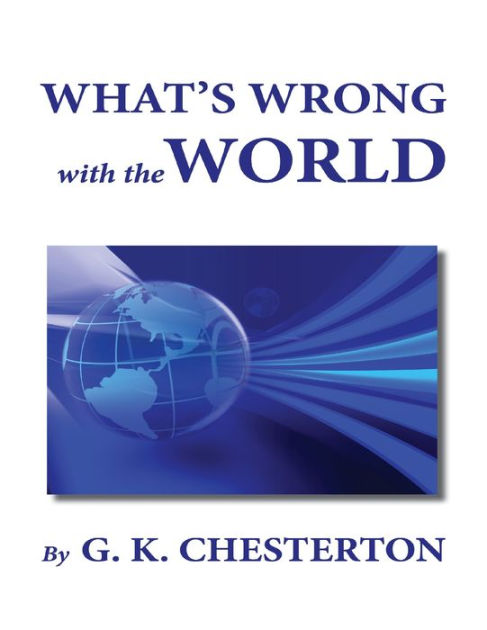 What's Wrong With The World by G. K. Chesterton, Paperback | Barnes ...