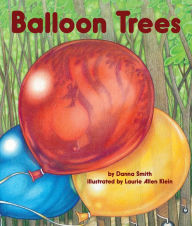 Title: Balloon Trees, Author: Danna Smith