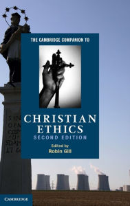 Title: The Cambridge Companion to Christian Ethics, Author: Robin Gill