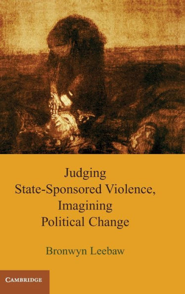 Judging State-Sponsored Violence, Imagining Political Change