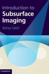 Title: Introduction to Subsurface Imaging, Author: Bahaa Saleh