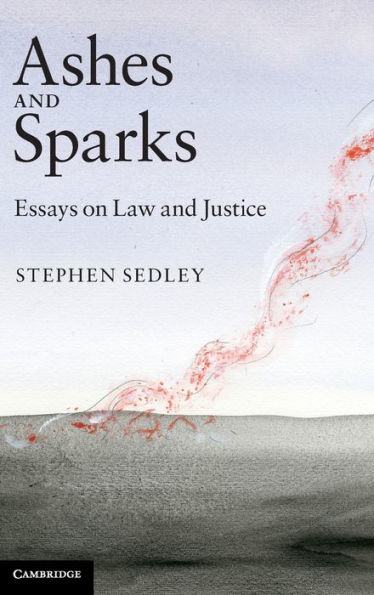 Ashes and Sparks: Essays On Law and Justice