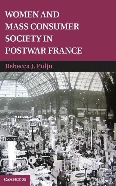 Women and Mass Consumer Society in Postwar France