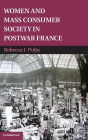 Women and Mass Consumer Society in Postwar France