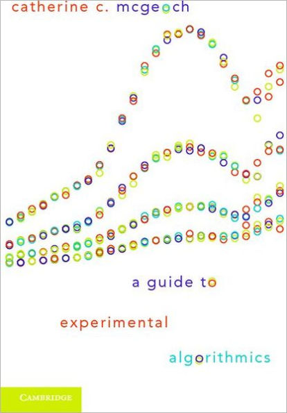 A Guide to Experimental Algorithmics