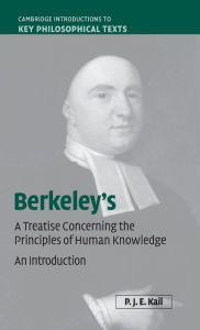 Title: Berkeley's A Treatise Concerning the Principles of Human Knowledge: An Introduction, Author: P. J. E. Kail